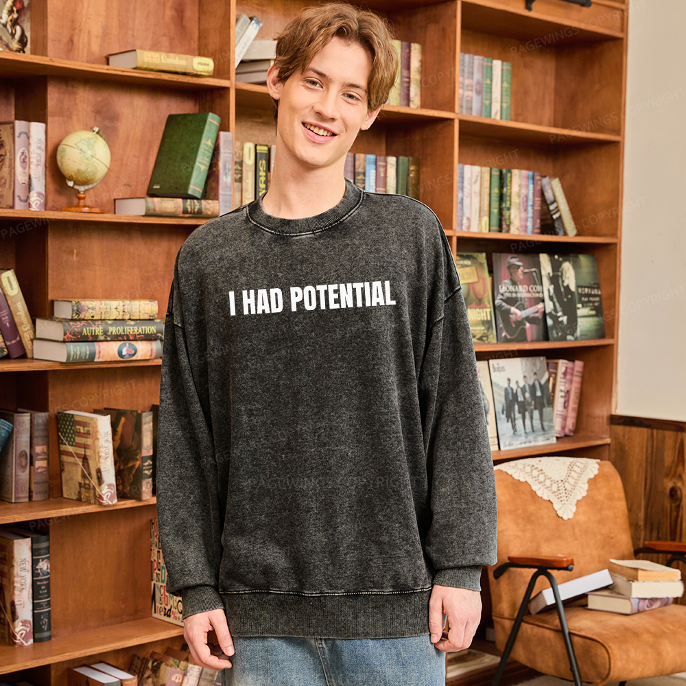 Pagewings I Had Potential Unisex Washed Sweatshirt