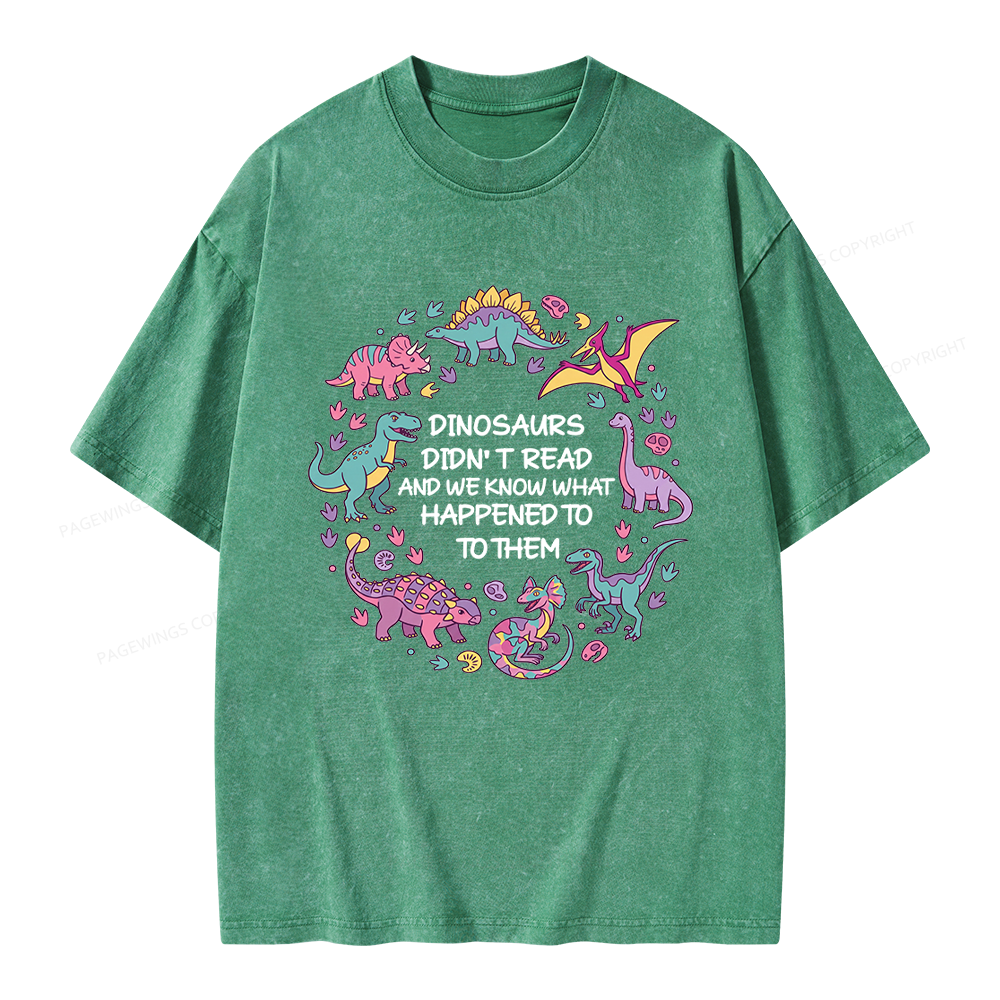 Pagewings Dinosaurs Didn’t Read Unisex Washed T-shirt