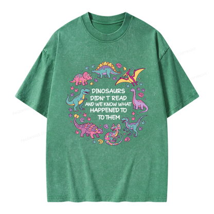 Pagewings Dinosaurs Didn’t Read Unisex Washed T-shirt