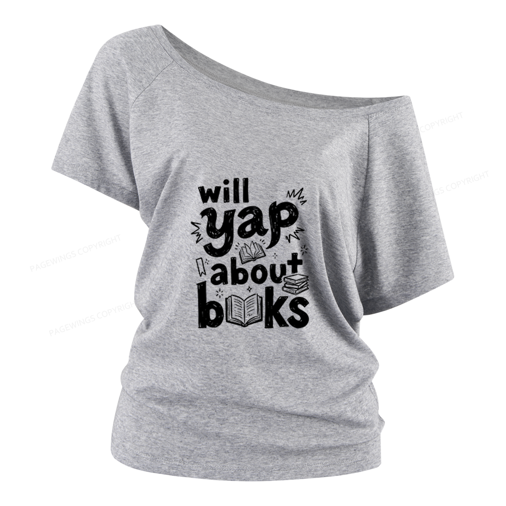 Pagewings Will Yap About Books Women Off Shoulder T-shirts