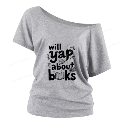 Pagewings Will Yap About Books Women Off Shoulder T-shirts