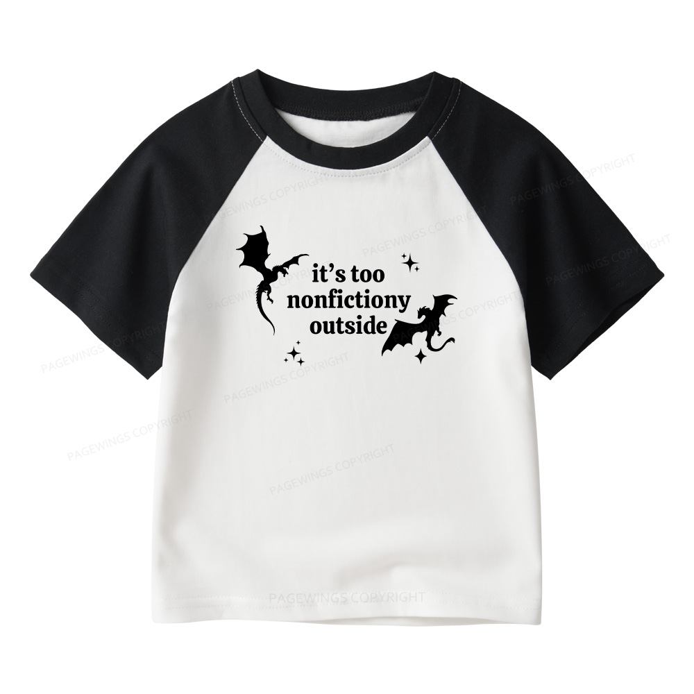 Pagewings It’s Too Nonfictiony Outside13383 Kids Raglan T-shirt