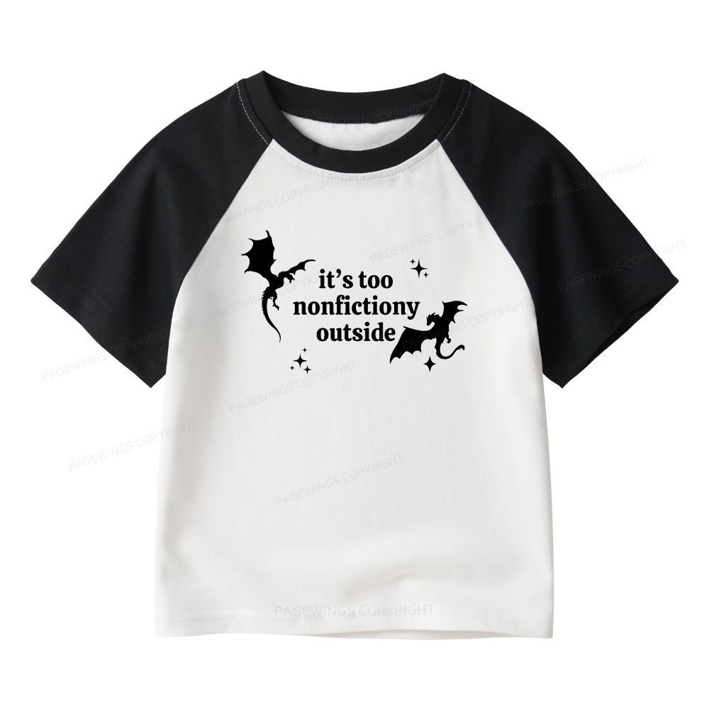 Pagewings It’s Too Nonfictiony Outside13383 Kids Raglan T-shirt