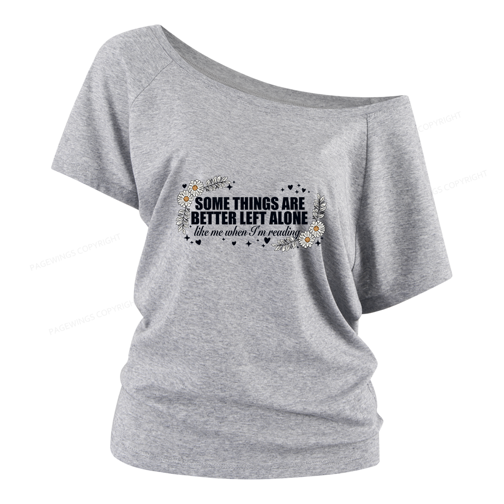 Pagewings Some Things Are Better Left Alone Women Off Shoulder T-shirts