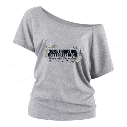 Pagewings Some Things Are Better Left Alone Women Off Shoulder T-shirts