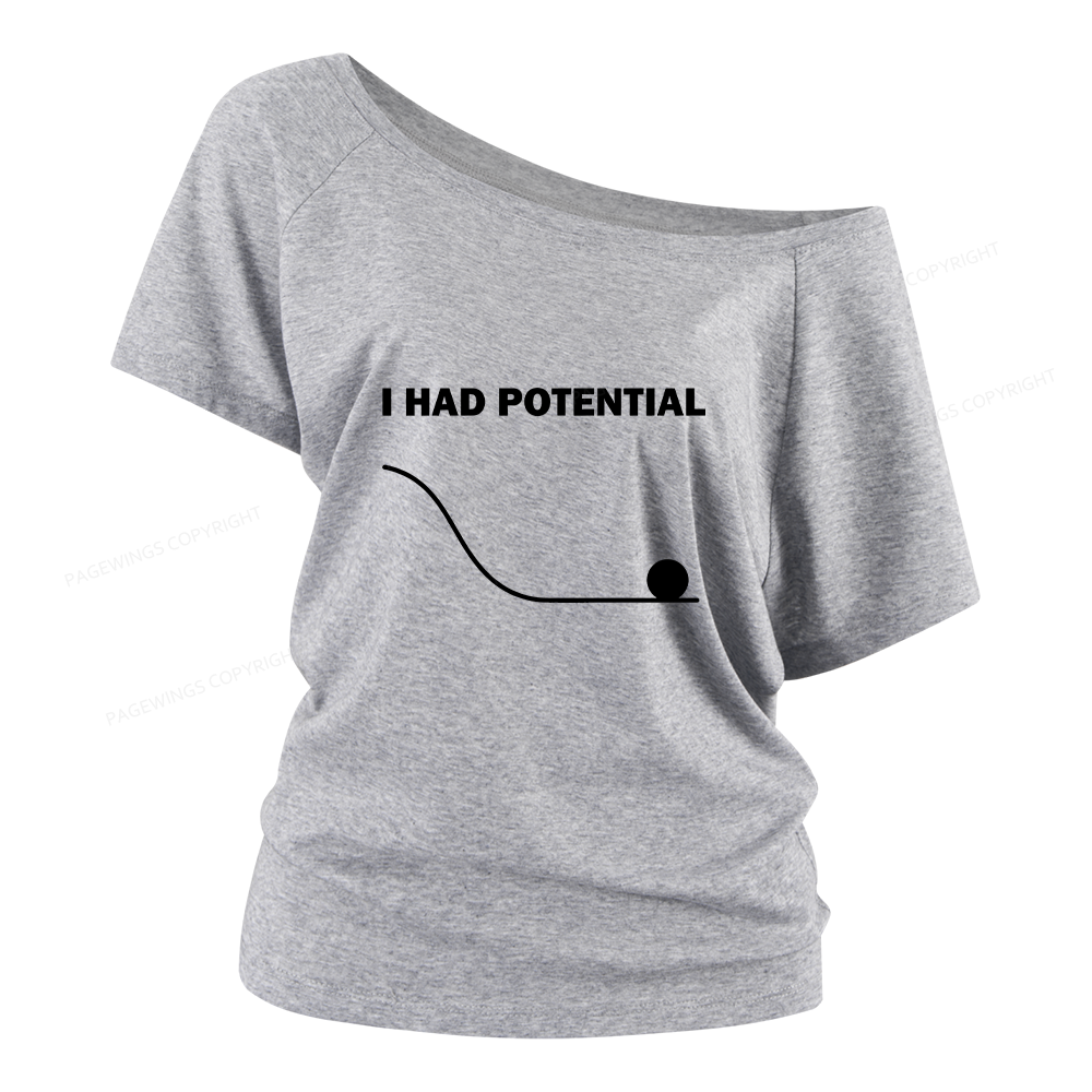 Pagewings I Had Potential Women Off Shoulder T-shirts