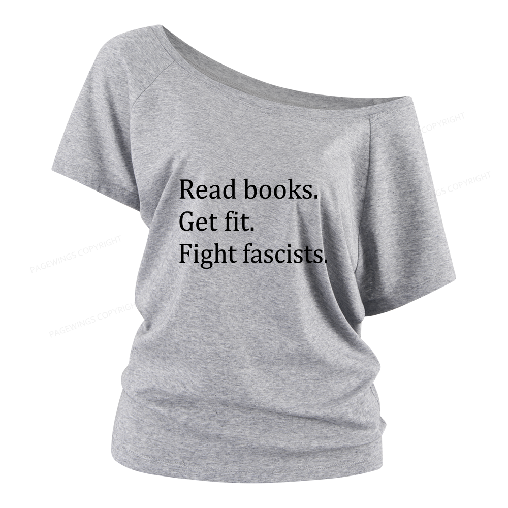 Pagewings Read Books Get Fit Fight Fascists Women Off Shoulder T-shirts