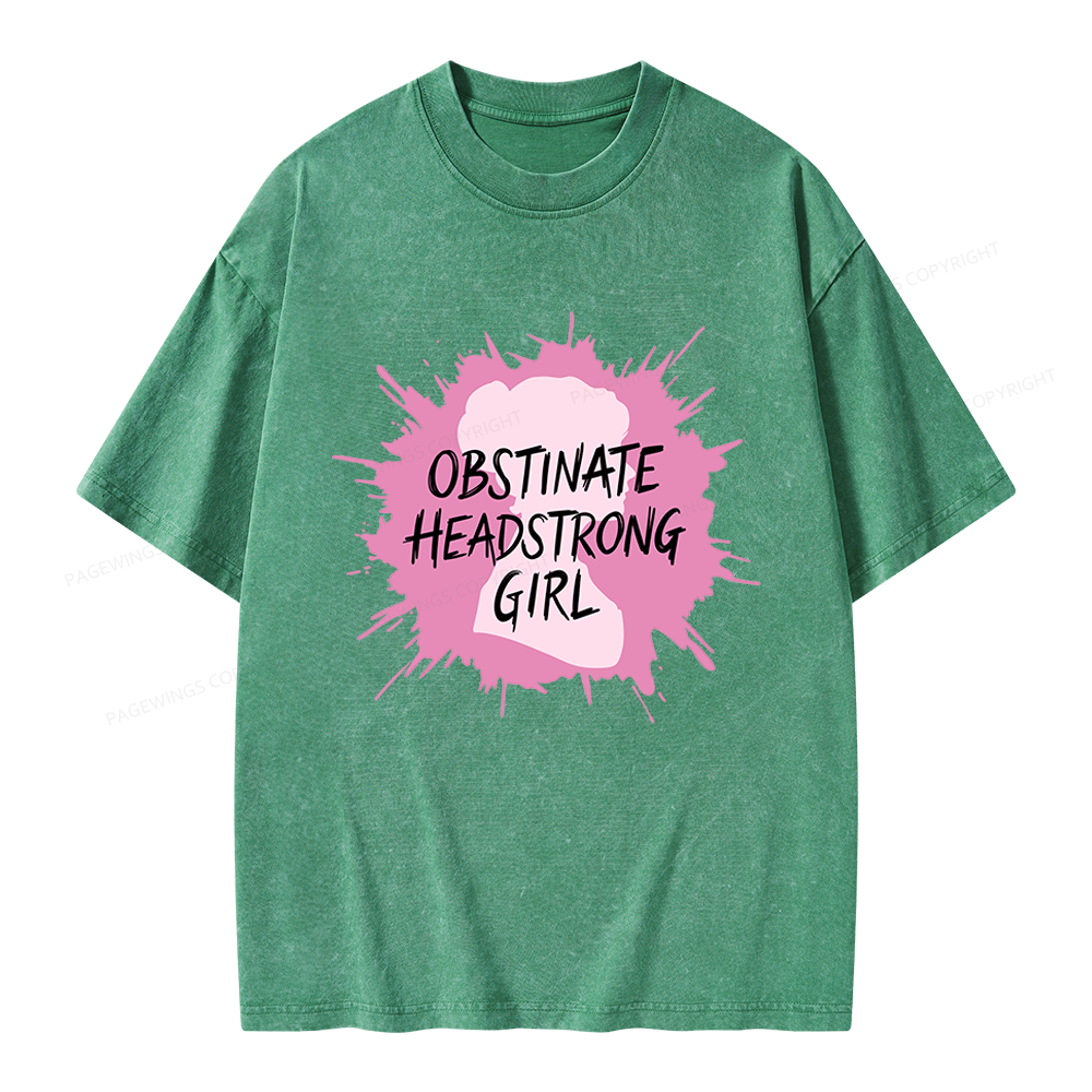 Pagewings Obstinate Headstrong Girl Unisex Washed T-shirt