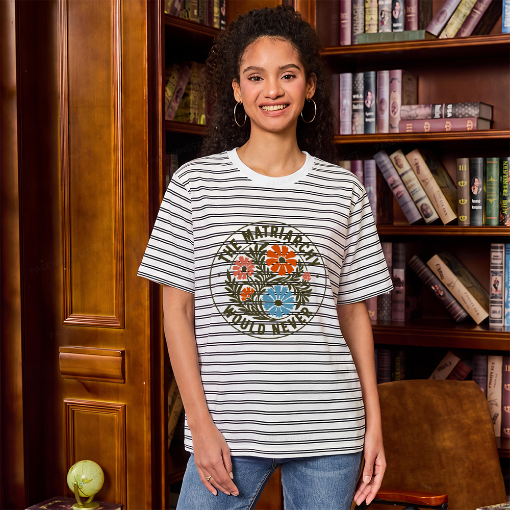 Pagewings The Matriarchy Would Never Unisex Striped T-Shirt