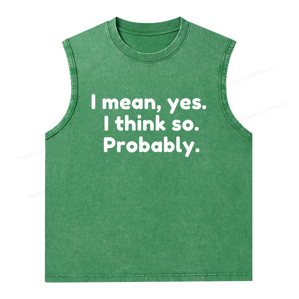 Pagewings Mean Yes I Think So Probably Unisex Washed Tank Top