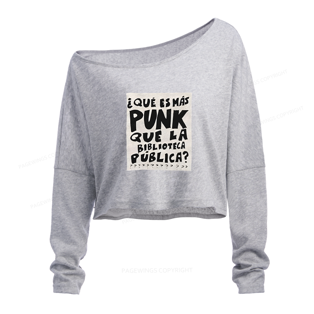 Pagewings What's More Punk Than The Public Library Slouchy Long Sleeve Off Shoulder T-shirt