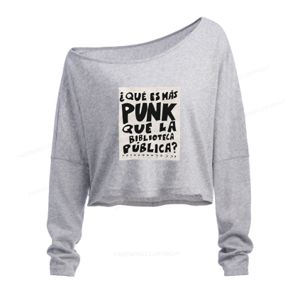 Pagewings What's More Punk Than The Public Library Slouchy Long Sleeve Off Shoulder T-shirt