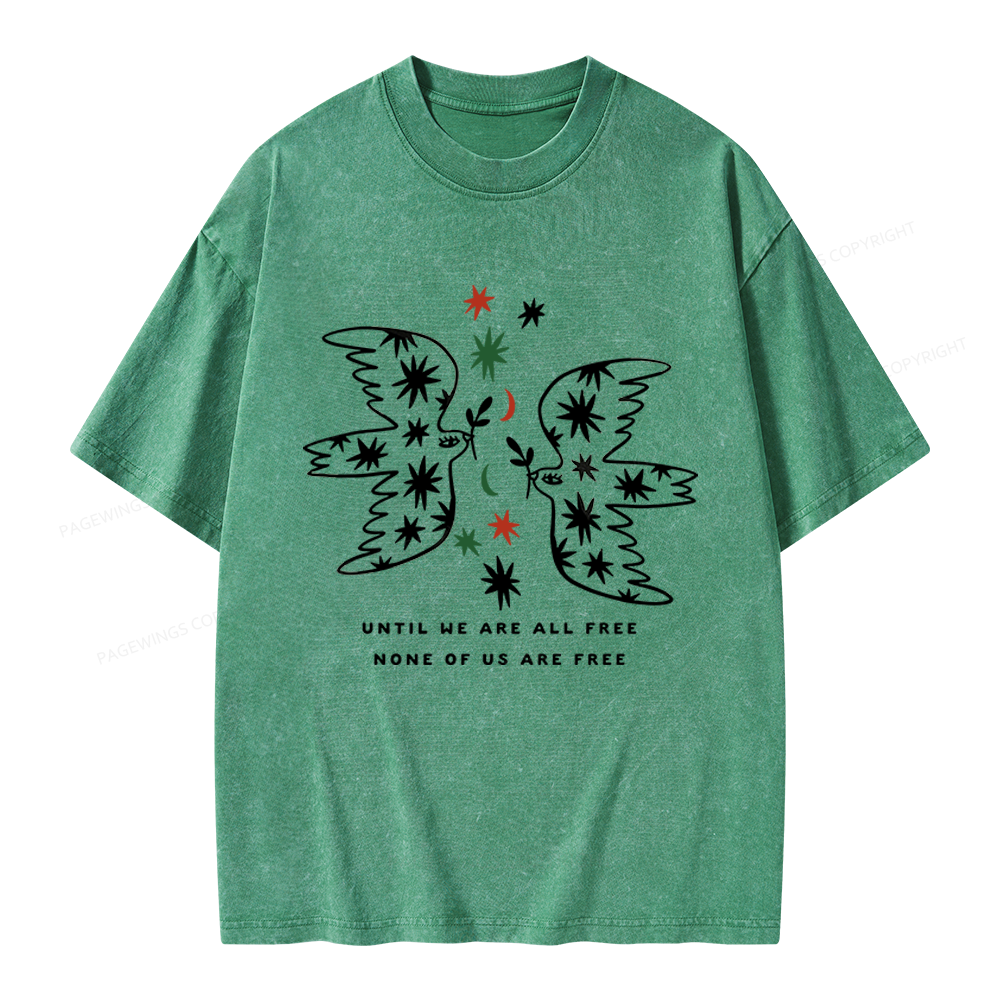 Pagewings Until We Are All Free None Of Us Are Free Unisex Washed T-shirt
