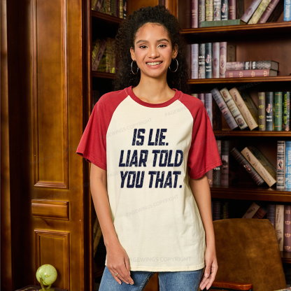 Pagewings Is Lie Liar Told You That Raglan T-shirt