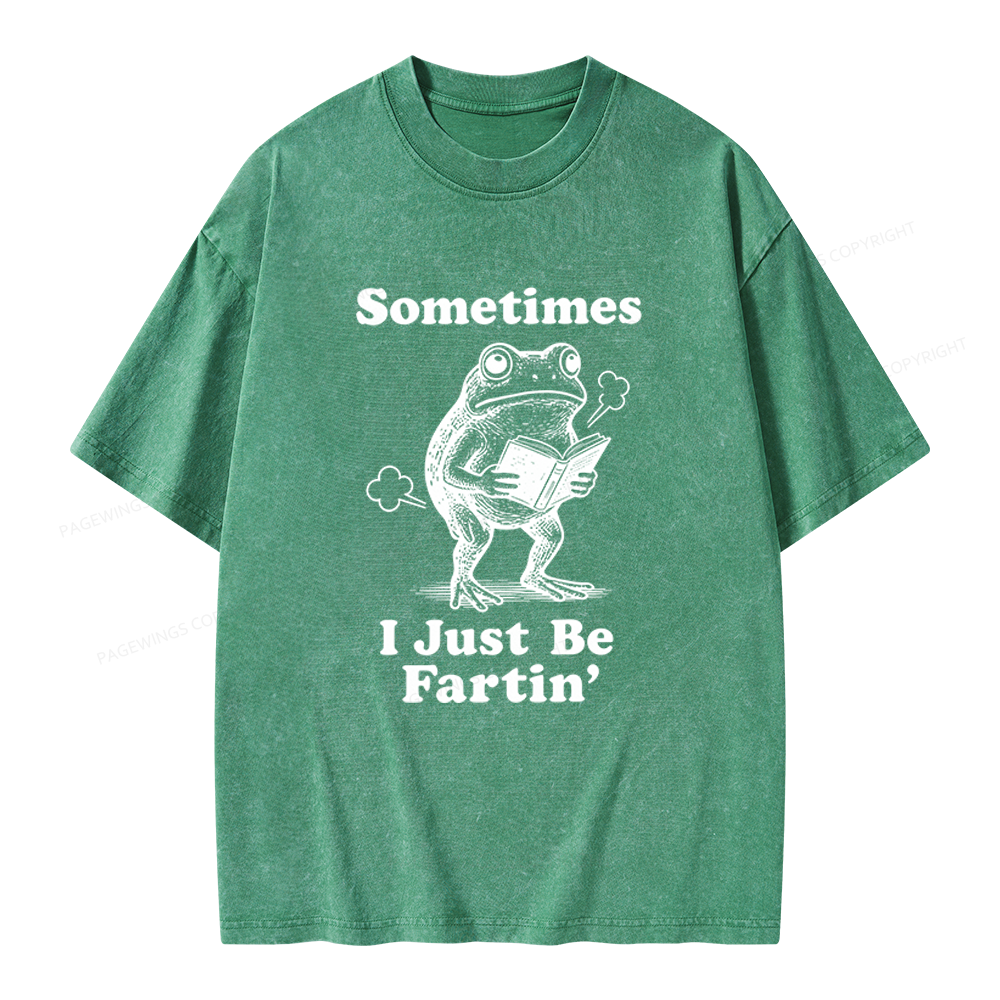 Pagewings Sometimes I Just Be Fartin Unisex Washed T-shirt