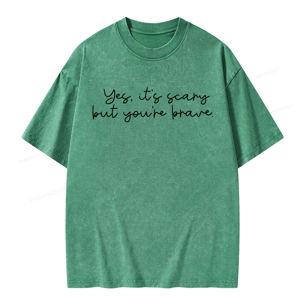 Pagewings Yes It's Scary But You're Brave Unisex Washed T-shirt