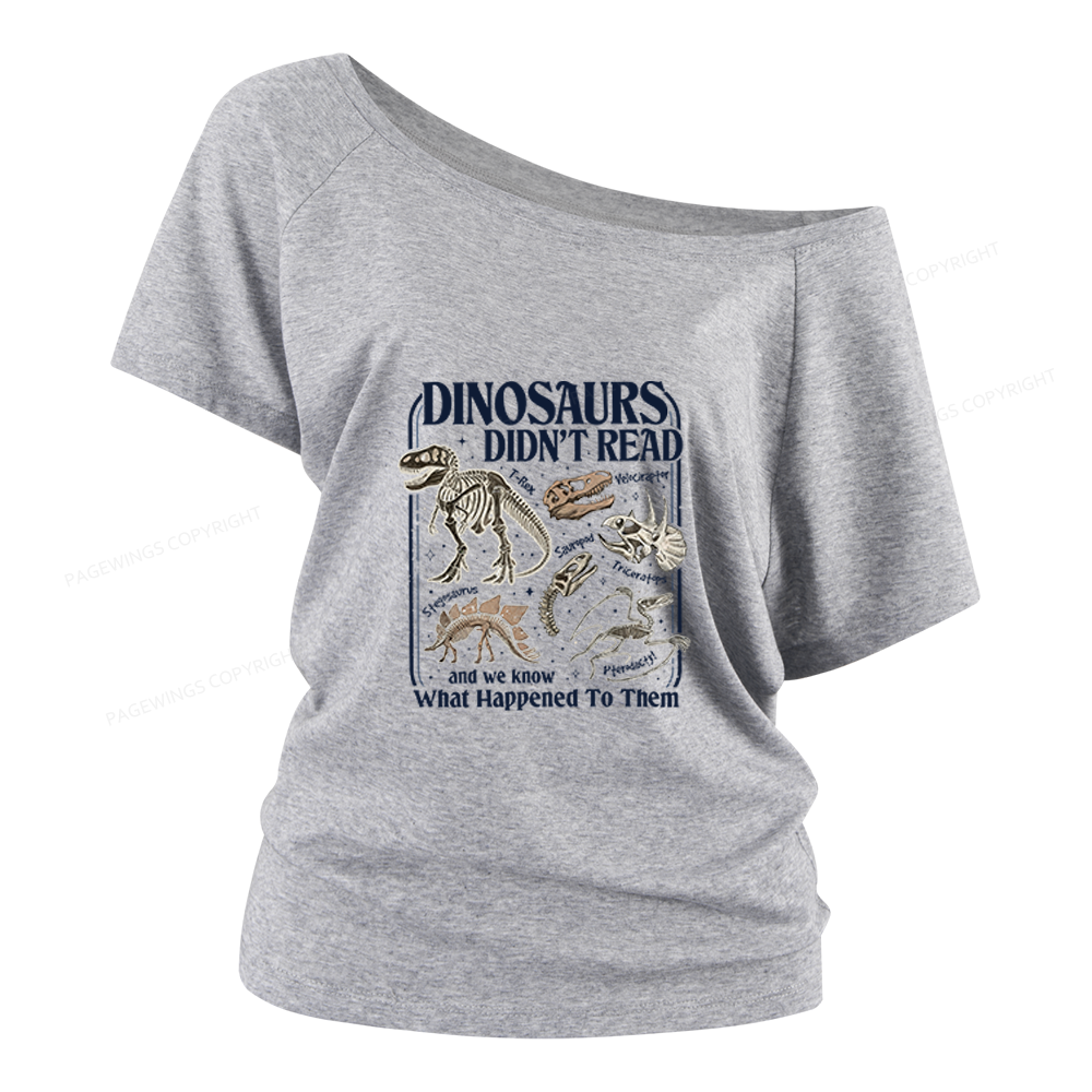 Pagewings Dinosaurs Didn’t Read Women Off Shoulder T-shirts