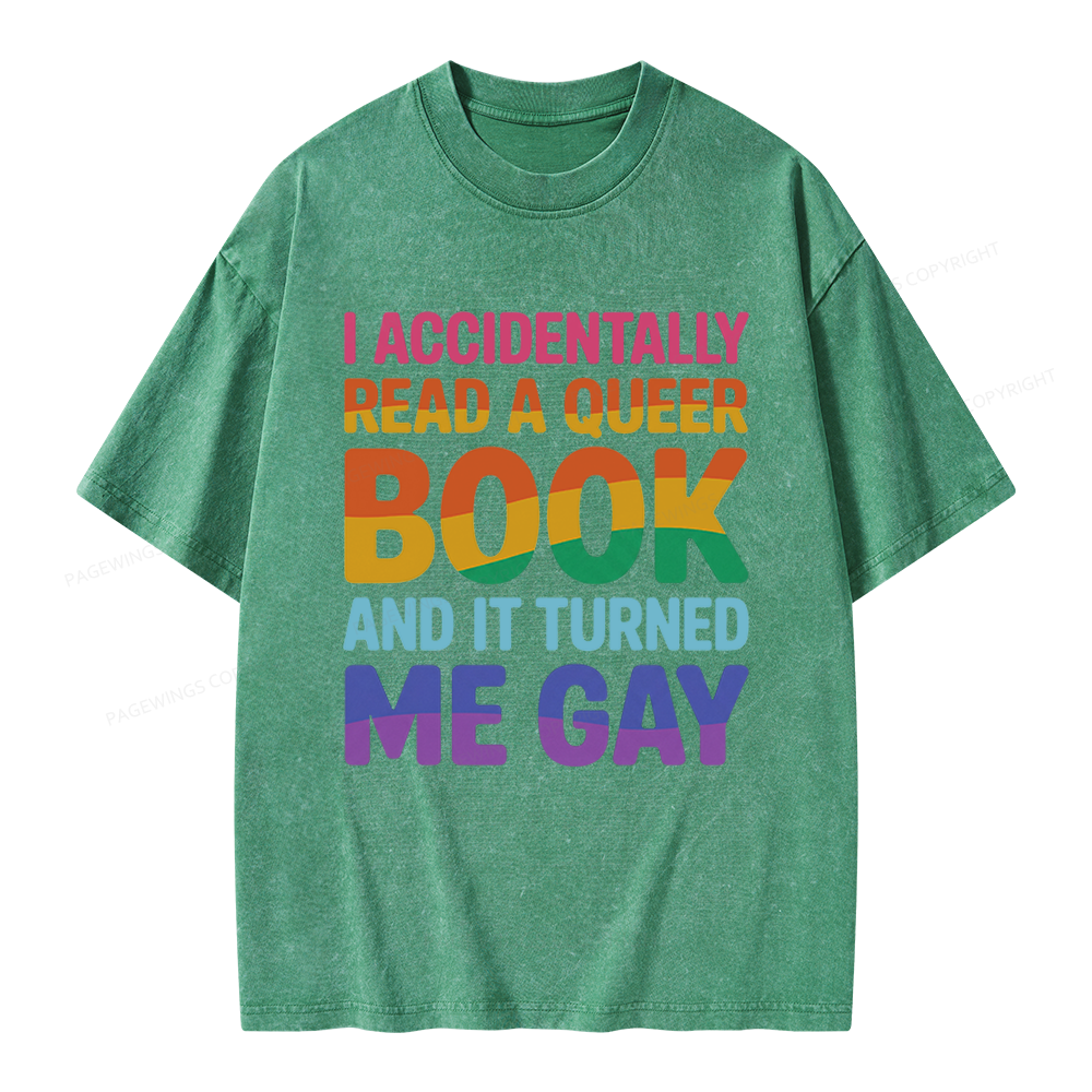 Pagewings I Accidentally Read A Queer Book And It Turned Me Gay Unisex Washed T-shirt