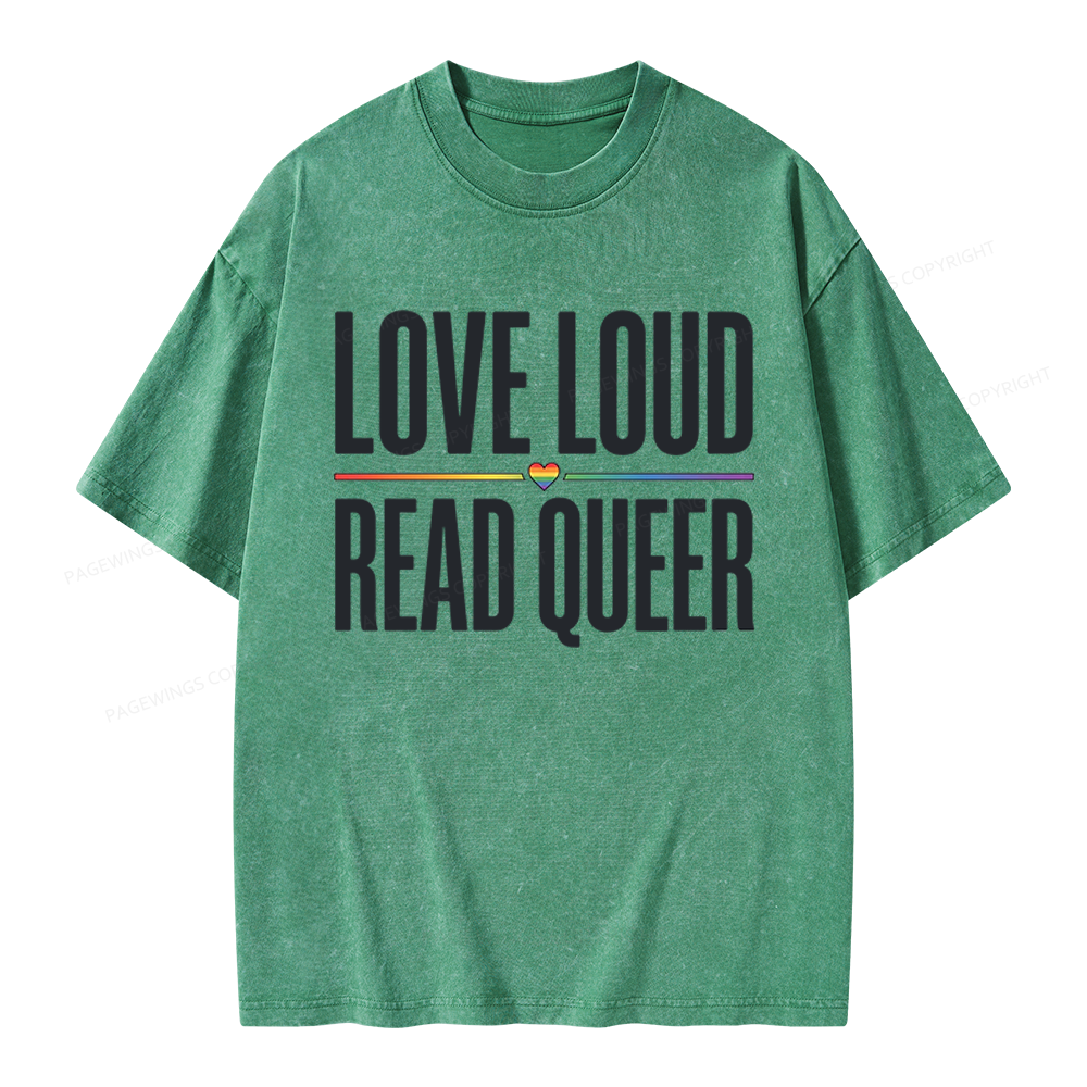 Pagewings Love Loud Read Queer Unisex Washed T-shirt