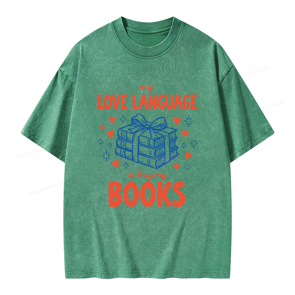 Pagewings My Love Language Is Buying Books Unisex Washed T-shirt