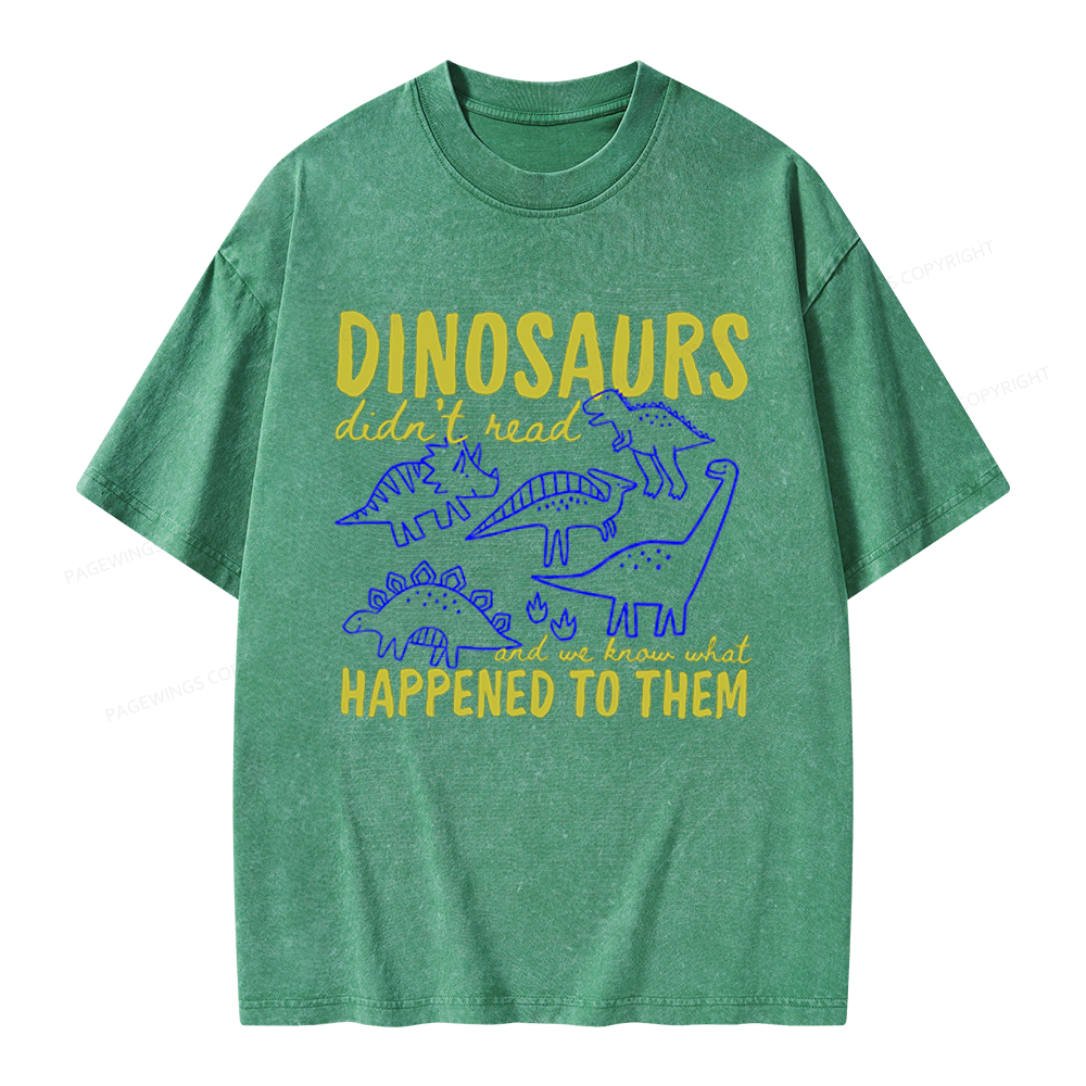 Pagewings Dinosaurs Didn't Read Unisex Washed T-shirt
