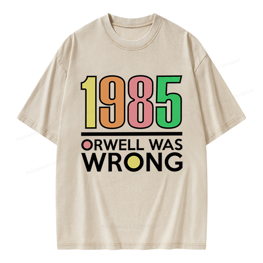 Pagewings Orwell Was Wrong Unisex Washed T-shirt