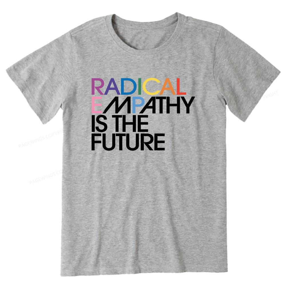 Pagewings Radical Empathy Is The Future Unisex Classic T-shirt
