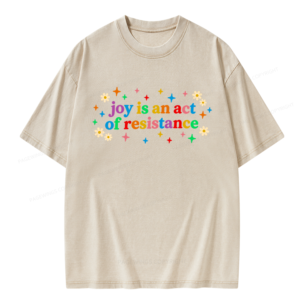 Pagewings Joy Is An Act Of Resistance Unisex Washed T-shirt