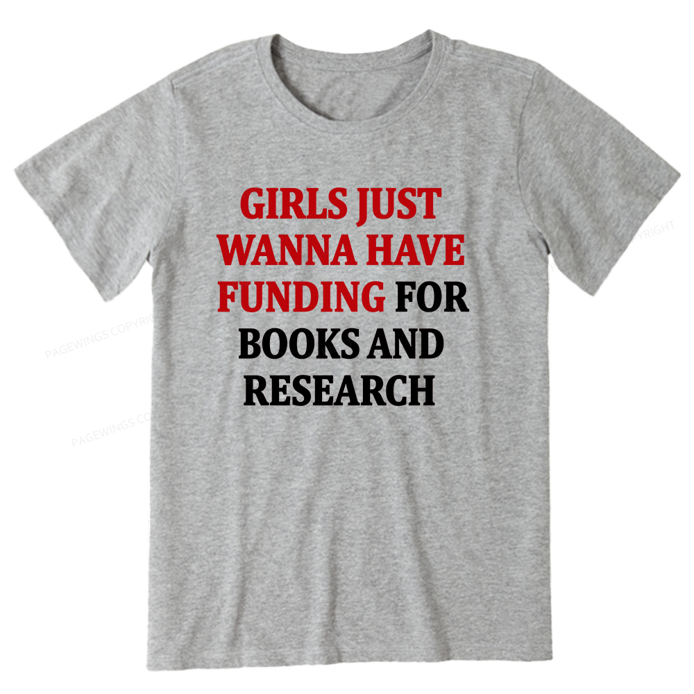 Pagewings Girls Just Wanna Have Funding For Scientific Research Unisex Classic T-shirt