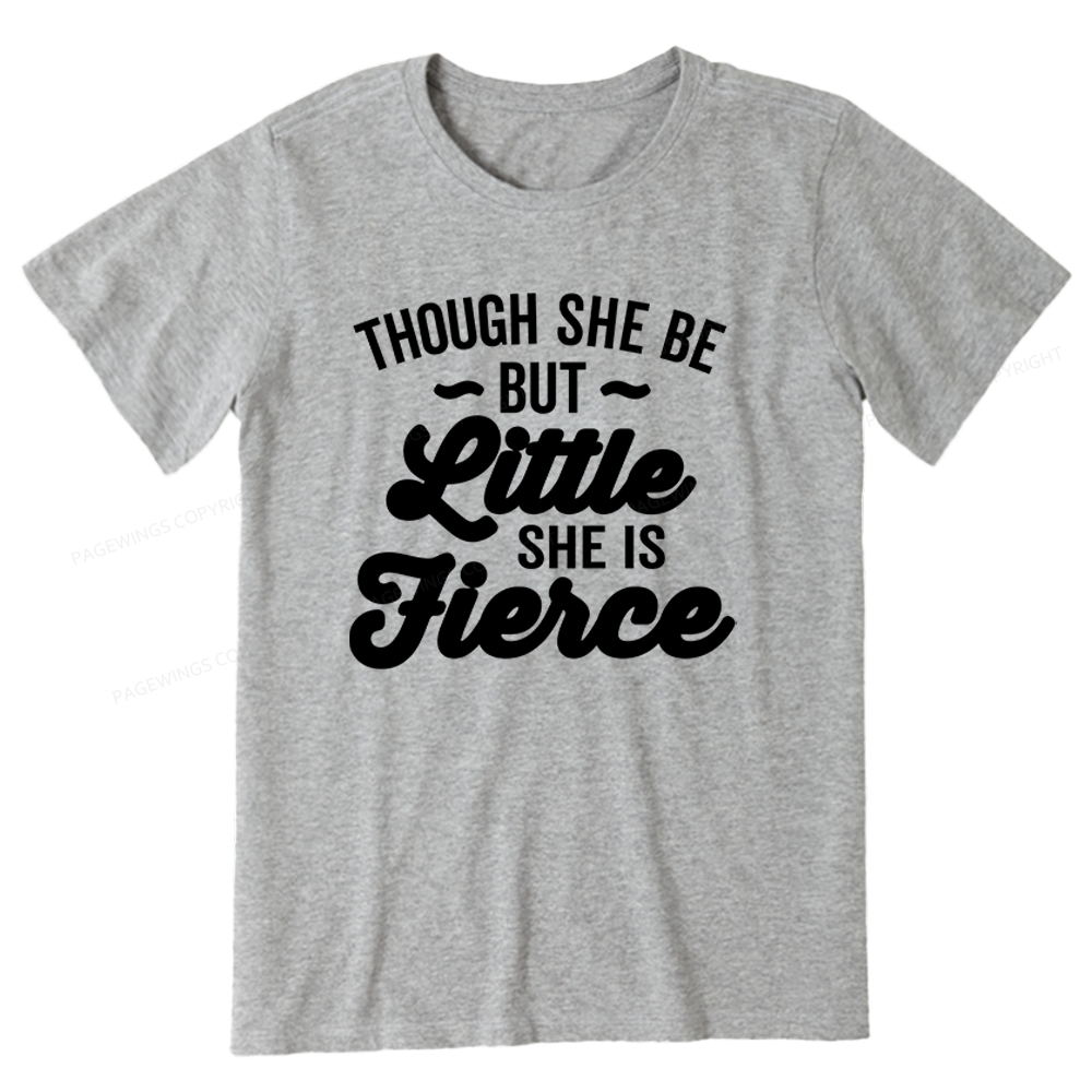 Pagewings Though She Be But Little She Is Fierce Unisex Classic T-shirt