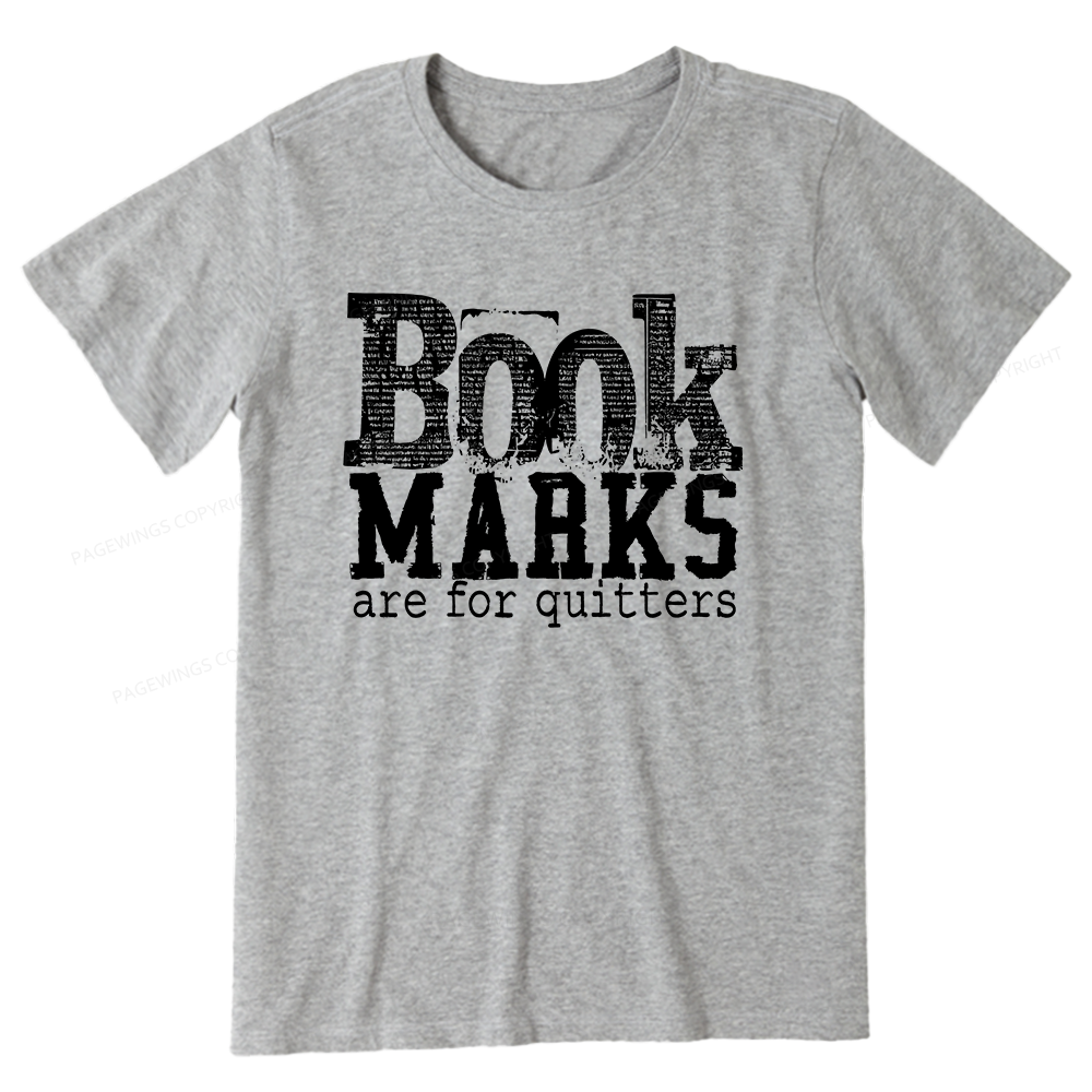 Pagewings Book Marks Are For Quitters Unisex Classic T-shirt