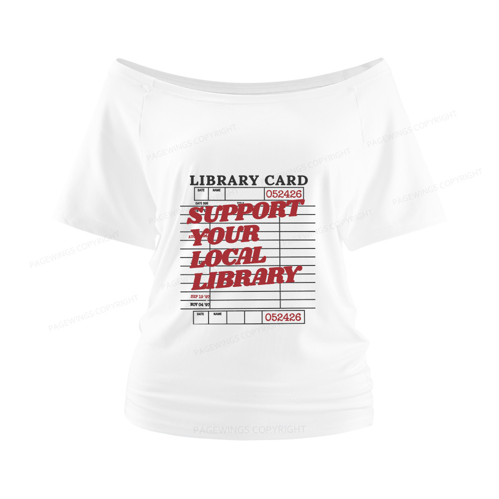Pagewings Support your Local Library Women Off Shoulder T-shirts