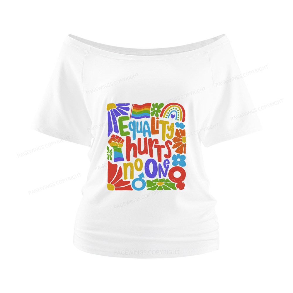 Pagewings Equality Hurts No One Women Off Shoulder T-shirts