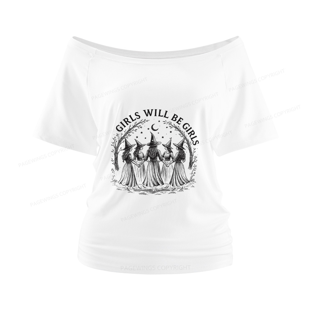 Pagewings Girls Will Be Girls Women Off Shoulder T-shirts
