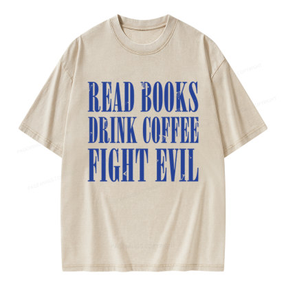 Pagewings Read Books Drink Coffee and Fight Evil Unisex Washed T-shirt