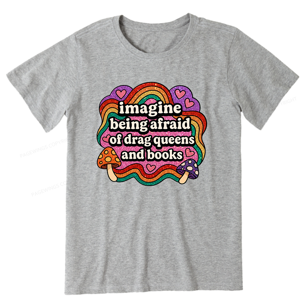 Pagewings Imagine Being Afraid Of Drag Queens And Books Unisex Classic T-shirt
