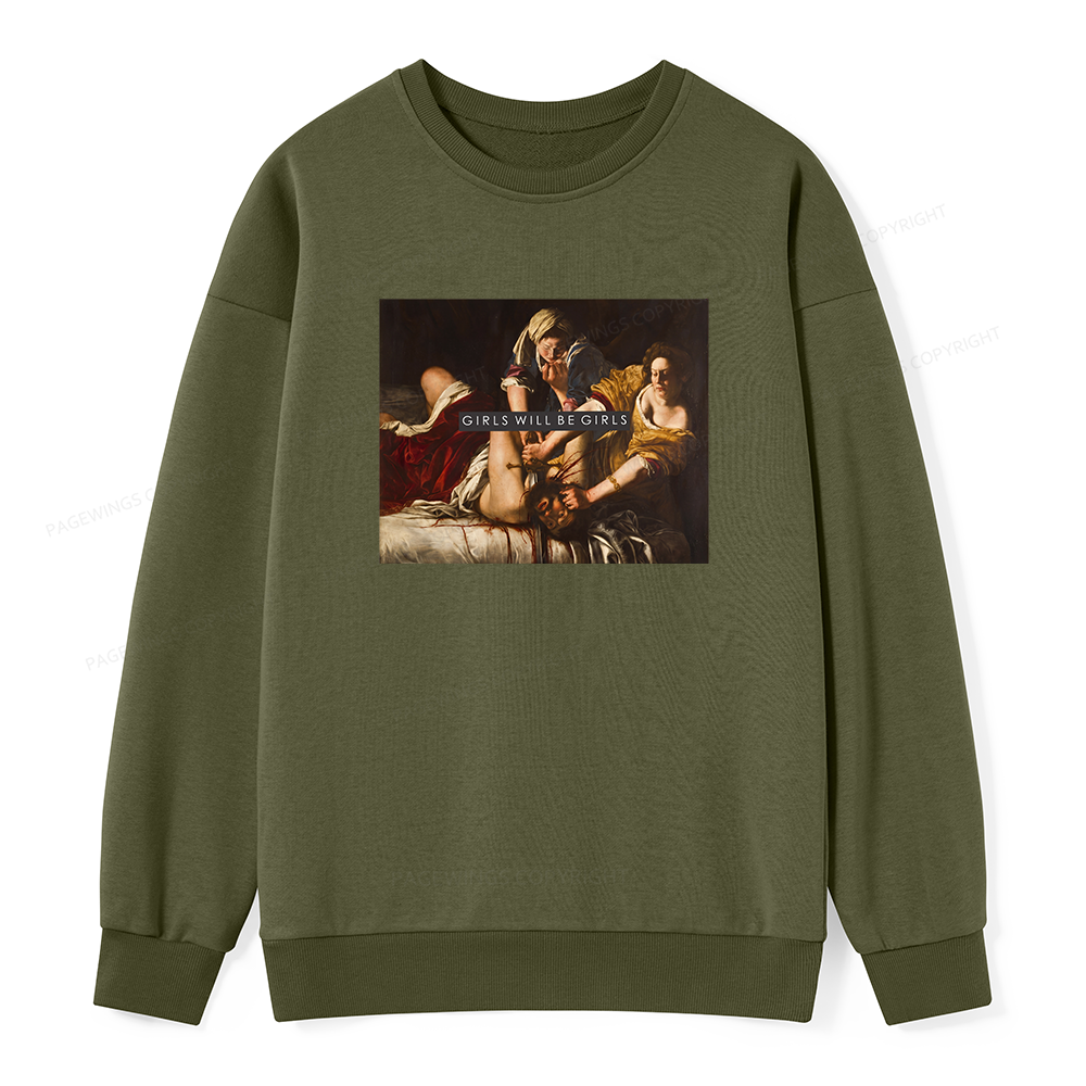 Pagewings Girls Will Be Girls Unisex Classic Sweatshirt