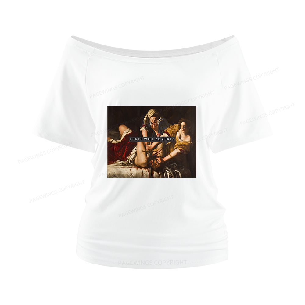 Pagewings Girls Will Be Girls Women Off Shoulder T-shirts