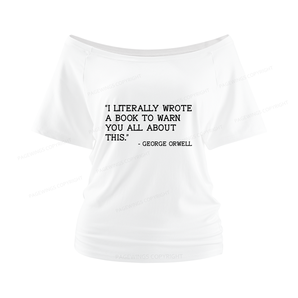 Pagewings I Literally Wrote A Book To Warn Women Off Shoulder T-shirts