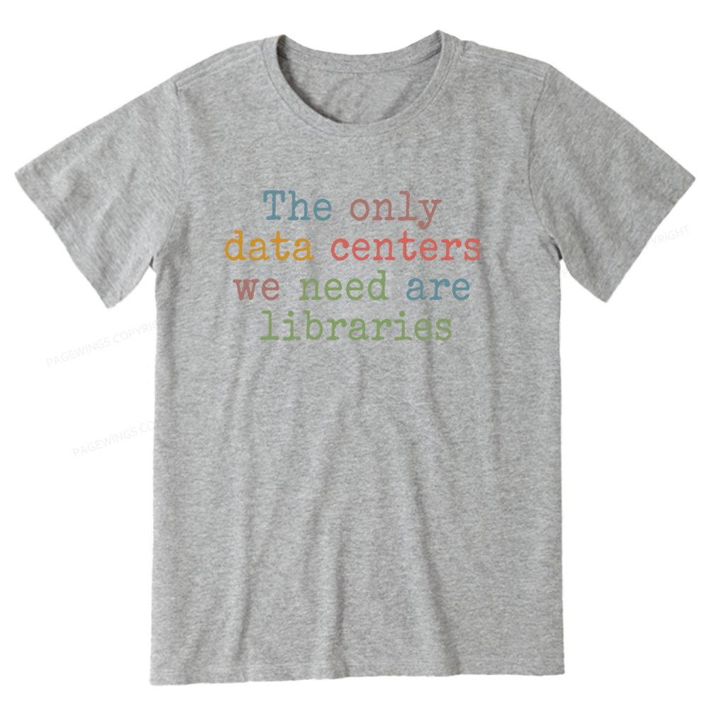 Pagewings The Only Data Centers We Need Are Libraries Unisex Classic T-shirt