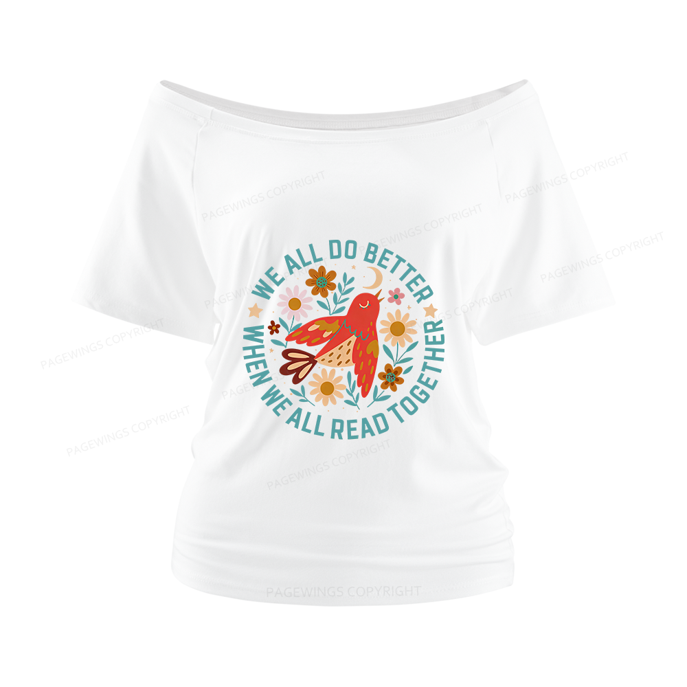 Pagewings We All do Better When We All Read Together Women Off Shoulder T-shirts