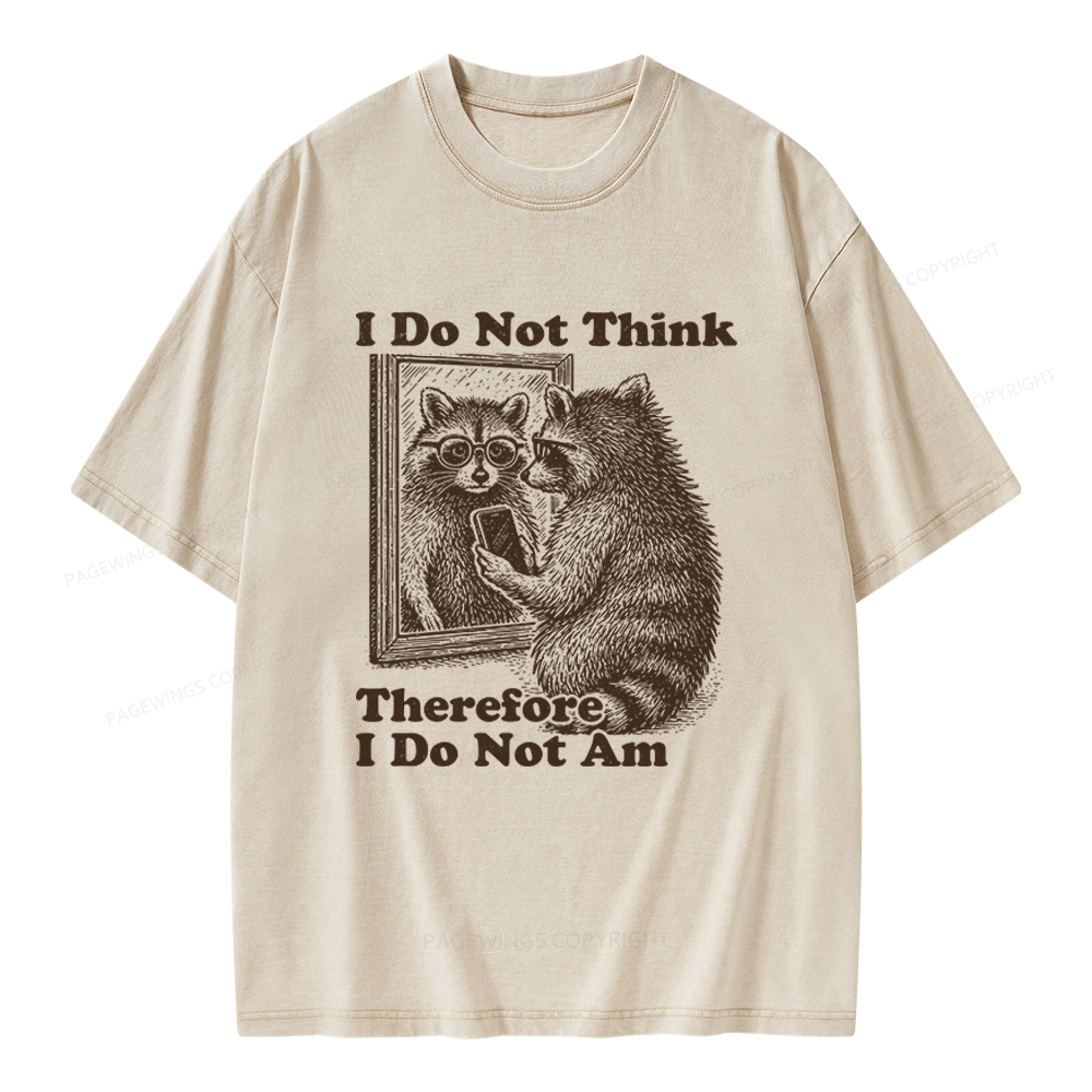 Pagewings I Do Not Think Therefore I Do Not Am Unisex Washed T-shirt