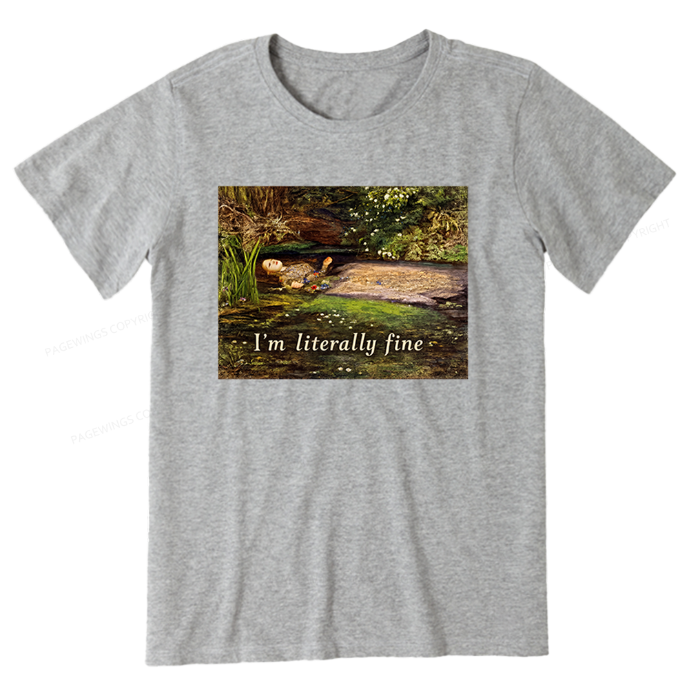 Pagewings I'm Literally Fine Unisex Classic T-shirt