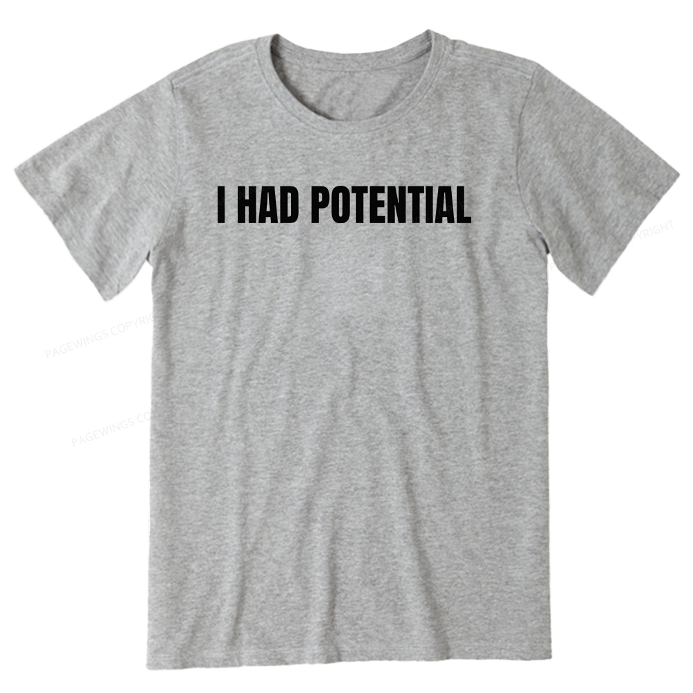 Pagewings I Had Potential Unisex Classic T-shirt