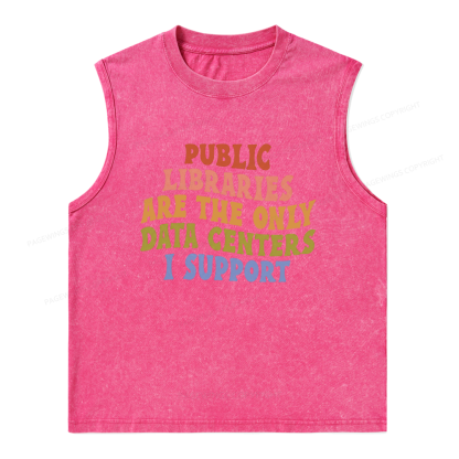 Pagewings Public Libraries are the only Data Centers I Support Unisex Washed Tank Top