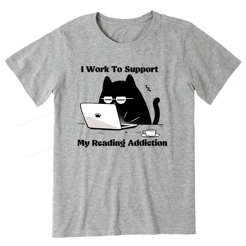 Pagewings I Work To Support My Reading Addiction Unisex Classic T-shirt
