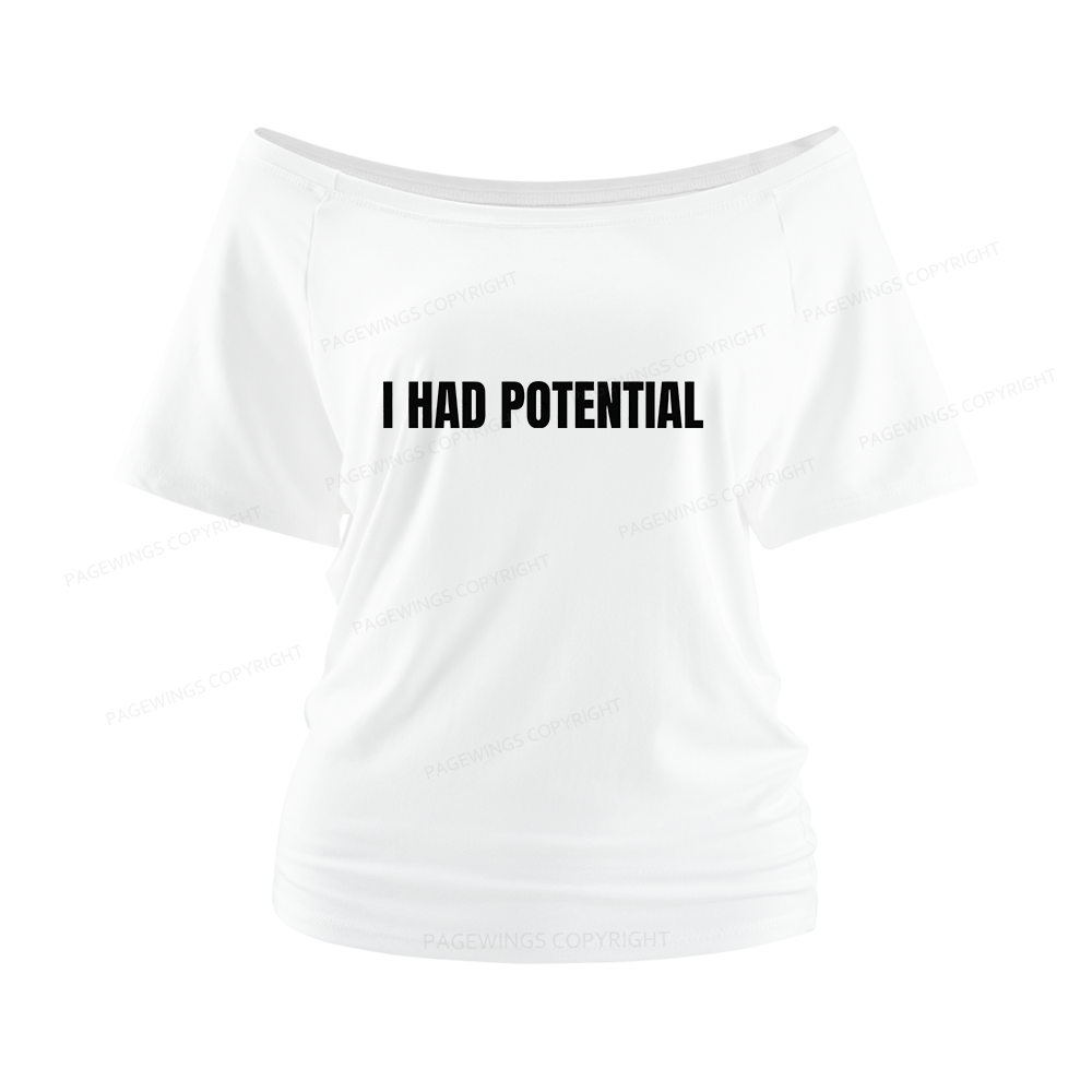 Pagewings I Had Potential Women Off Shoulder T-shirts