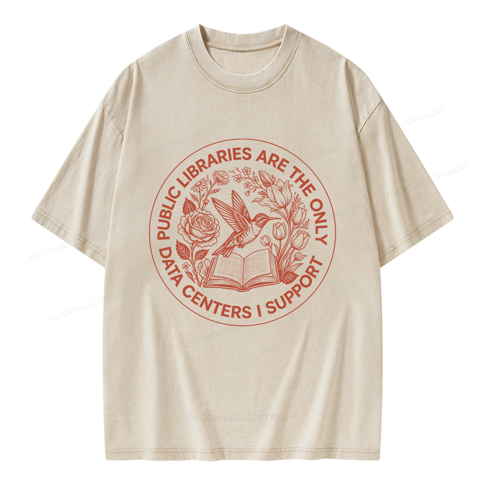 Pagewing Public Libraries are the only Data Centers I Support Unisex Washed T-shirt