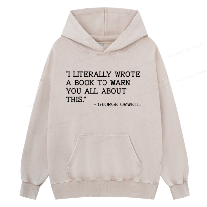 Pagewings I Literally Wrote A Book To Warn Unisex Washed Hoodie