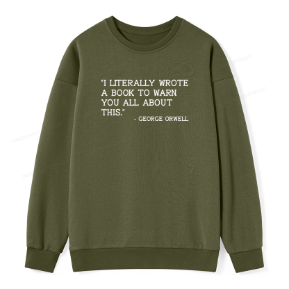 Pagewings I Literally Wrote A Book To Warn Unisex Classic Sweatshirt